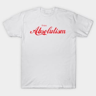 ENJOY ABSOLUTISM T-Shirt